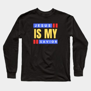 Jesus Is My Savior | Christian Saying Long Sleeve T-Shirt